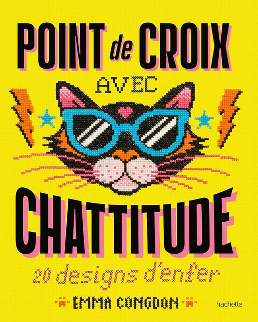 Libro “Point de croix avec chattitude: 20 designs d’enfer” de Emma Congdon (Hachette Pratique), portada con motivos de gatos para patrones de punto de cruz.